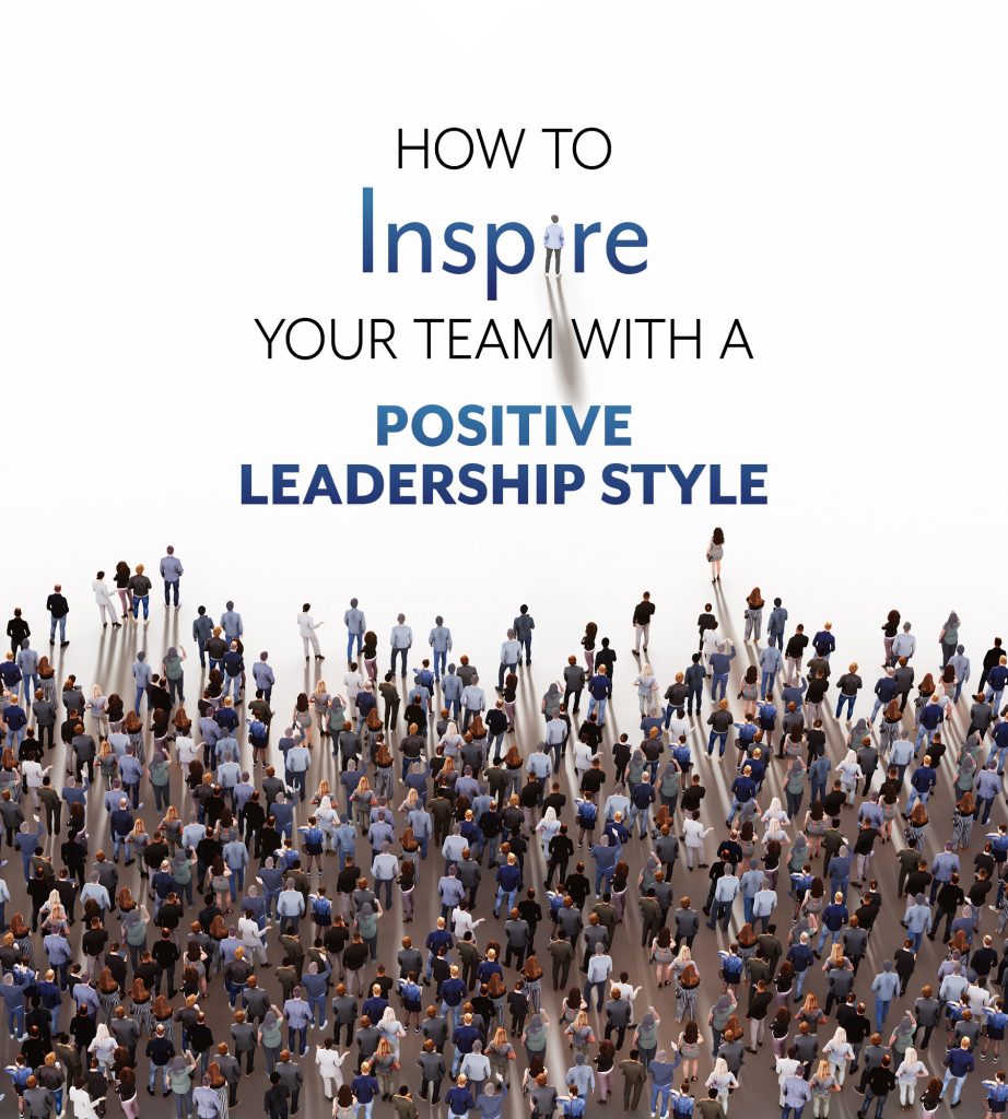 How To Inspire Your Team To Achieve Results How to Inspire Your Team with a Positive Leadership Style – Global